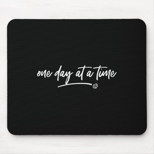 One Day At A Time Sitive Motivational Quote Saying Mousepad (Vorne)