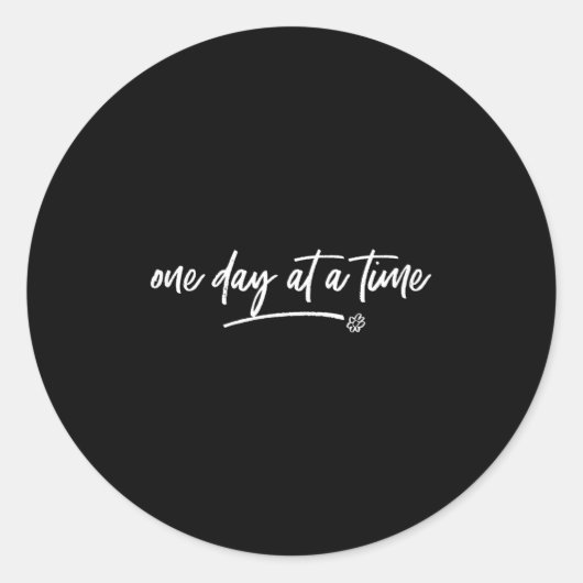 One Day At A Time Sitive Motivational Quote Saying Runder Aufkleber (Vorderseite)