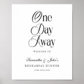 One Day Away Modern Rehearsal Dinner Welcome Sign Poster (Vorne)