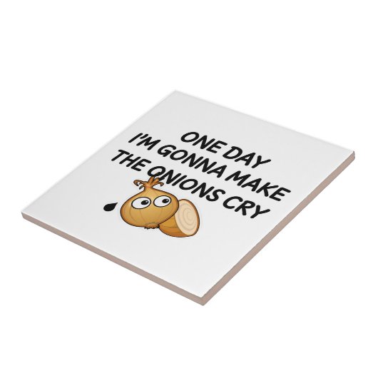 One Day I'm Gonna Make The Onions Cry Fliese (Seite)