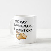 One Day I'm Gonna Make The Onions Cry Kaffeetasse (Vorderseite Links)