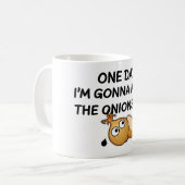 One Day I'm Gonna Make The Onions Cry Kaffeetasse (Vorderseite Links)