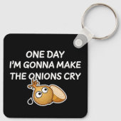 One Day I'm Gonna Make The Onions Cry Schlüsselanhänger (Rückseite)