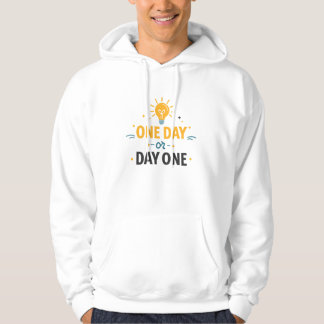 One Day Or Day One Motivation Hoodie