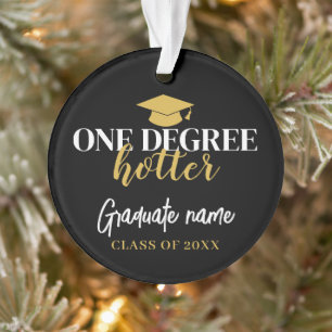 One Degree Hotter - Black Gold Abschluss 1 Foto Ornament