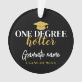 One Degree Hotter - Black Gold Abschluss 1 Foto Ornament (Vorderseite)