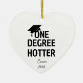 One Degree Hotter Funny Abschluss Ankündigung Keramik Ornament (Vorne)