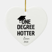 One Degree Hotter Funny Abschluss Ankündigung Keramik Ornament (Hinten)