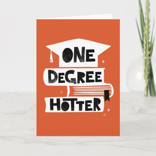 One Degree Hotter Funny Abschluss Card Karte (Vorderseite)