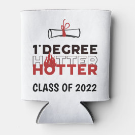 One Degree Hotter Funny Abschluss Dosenkühler