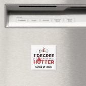 One Degree Hotter Funny Abschluss Magnet (In Situ (Geschirrspüler))