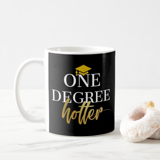 One Degree Hotter Tasse, Abschluss Geschenk, Goldd Kaffeetasse (Mit Donut)