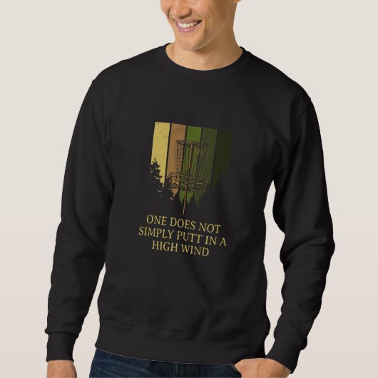 One Does Not Putt In High Wind Disc Golf Sayings G Sweatshirt (Vorderseite)