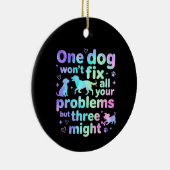 One dog won't fix all your problems but three keramik ornament (Rechts)