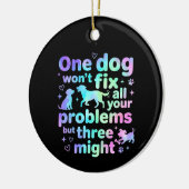 One dog won't fix all your problems but three keramik ornament (Links)