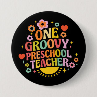 One groovy preschool teacher button