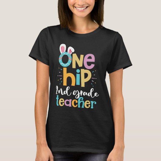 One Hip 2nd Grade Teacher Cute Happy Easter Bunny  T-Shirt (Vorderseite)