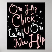 One Hip Chick With One New Hip Hip Replacement Sur Poster (Vorne)