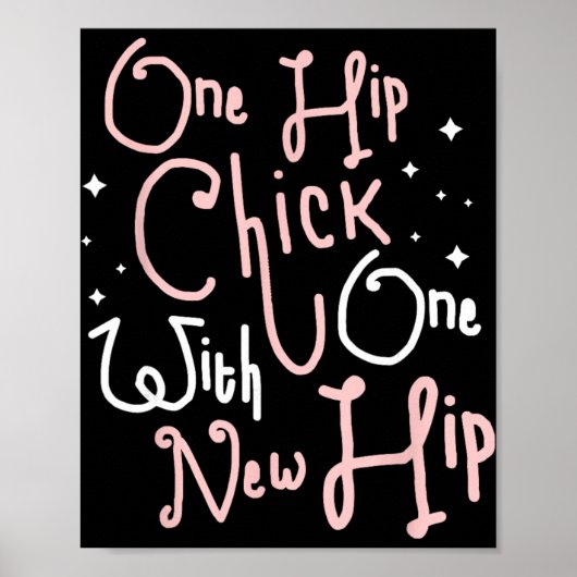 One Hip Chick With One New Hip Hip Replacement Sur Poster (Vorne)