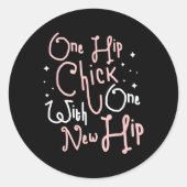 One Hip Chick With One New Hip Hip Replacement Sur Runder Aufkleber (Vorderseite)