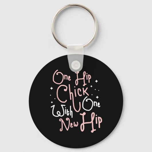 One Hip Chick With One New Hip Hip Replacement Sur Schlüsselanhänger (Vorderseite)