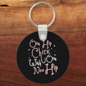 One Hip Chick With One New Hip Hip Replacement Sur Schlüsselanhänger (Vorderseite)