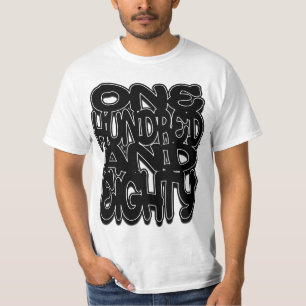 One Hundred and Eighty T-Shirt