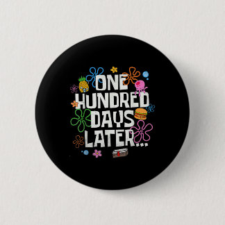 One Hundred Days Later 100 Days Of School Student  Button