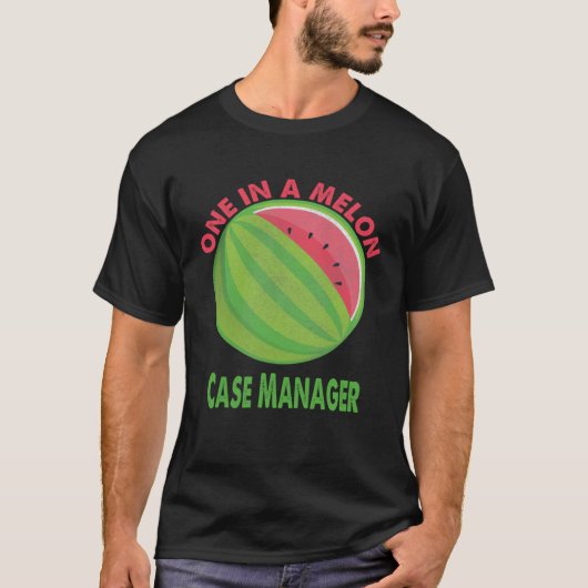 One in a Melon Case Manager Watermelon Retirement T-Shirt (Vorderseite)