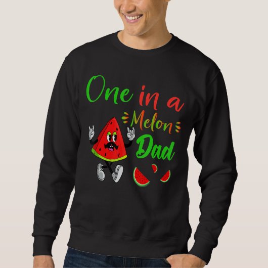 One in a Melon Daddy Dada Watermelon Frucht Coole  Sweatshirt (Vorderseite)