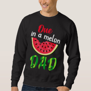 One in a Melon Daddy Dada Watermelon Frucht Coole  Sweatshirt