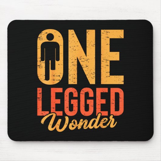 One Legged Wonder Funny Leg Amputee Prosthetic Han Mousepad (Vorne)