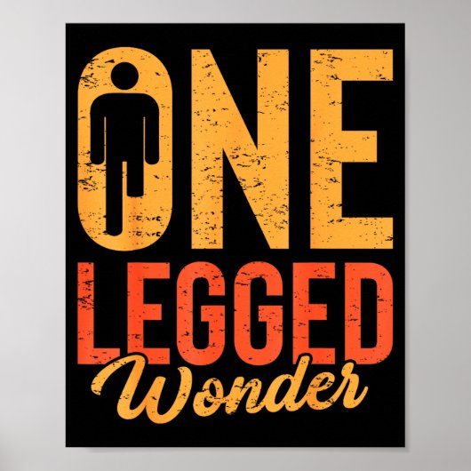 One Legged Wonder Funny Leg Amputee Prosthetic Han Poster (Vorne)