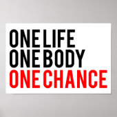 One Life One Body One Chance Poster (Vorne)