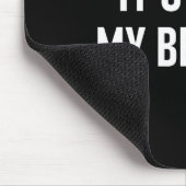 One-liners, Quotes, Humor Designs, Gag _ It's Past Mousepad (Ecke)