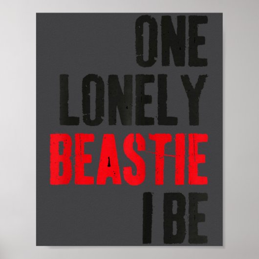 One Lonely Ie I Be Funny Quote Saying Humor Sarcas Poster (Vorne)