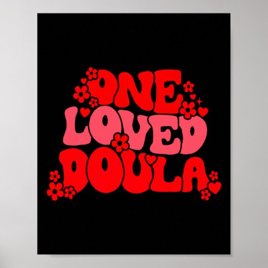 One Loved Doula Happy Valentines Day Doula Midwife Poster (Vorne)
