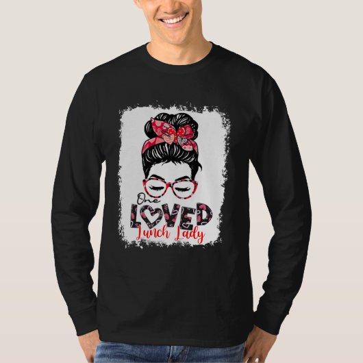 One Loved Lunch Lady Messy Bun T-Shirt (Vorderseite)