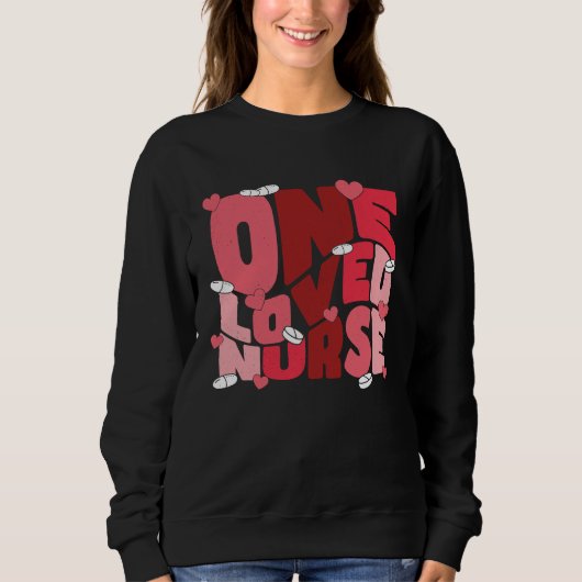 One Loved Nurse Valentines Day Heart Stethoscope N Sweatshirt (Vorderseite)
