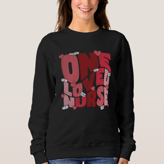 One Loved Nurse Valentines Day Heart Stethoscope N Sweatshirt (Vorderseite)