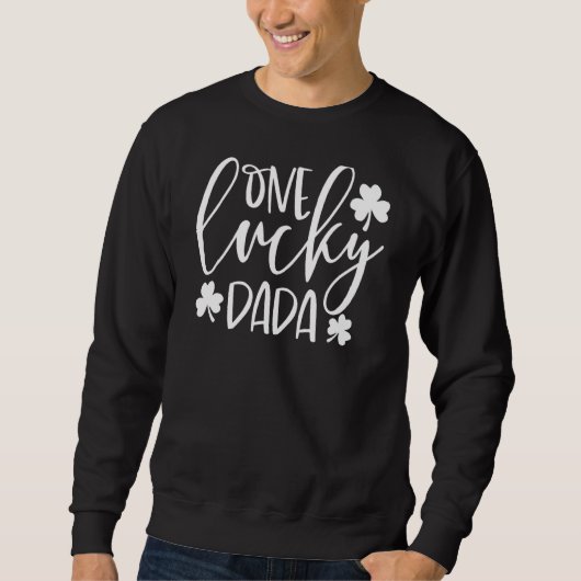 One Lucky Dada St. Patrick S Day Funny Irish Sweatshirt (Vorderseite)