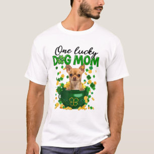 One Lucky Dog Mama Funny TAN Chihuahua Mama St Pat T-Shirt