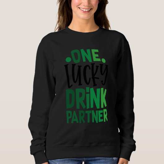 One Lucky Drink Partner C Irish Ireland Sweatshirt (Vorderseite)
