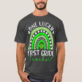 One Lucky First Grade Teacher Happy St Patrick's D T-Shirt