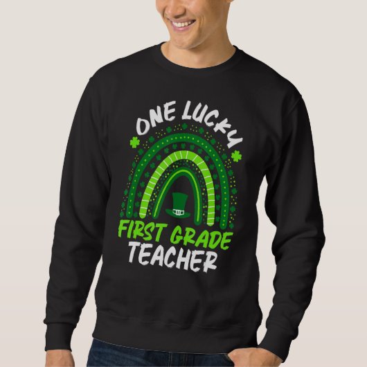 One Lucky First Grade Teacher Rainbow St Patrick's Sweatshirt (Vorderseite)