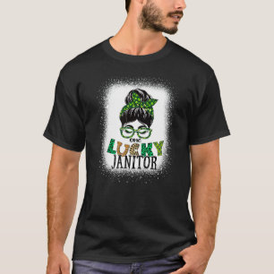 One Lucky Janitor Bleached Messy Bun St Patricks D T-Shirt