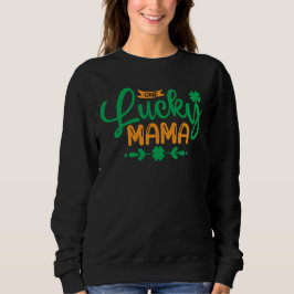 One Lucky Mama-St Patricks Day-Kleeblatt-Mama-Funn Sweatshirt