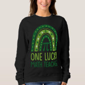 One Lucky Math Teacher Rainbow Shamrock St Patrick Sweatshirt (Vorderseite)