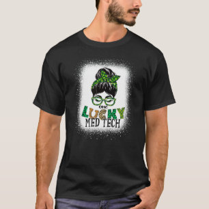 One Lucky Med Tech Bleached Messy Bun St Patricks T-Shirt