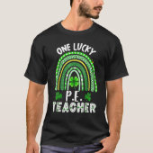 One Lucky P E Teacher Rainbow St Patricku2019s Day T-Shirt (Vorderseite)